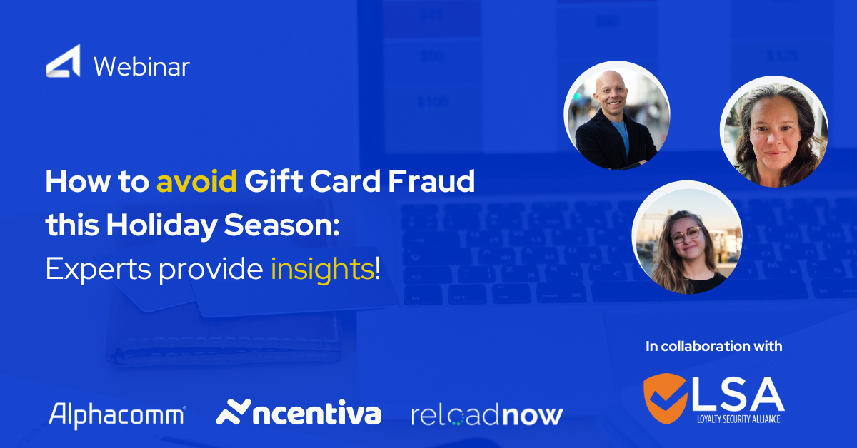 WEBINAR: HOW TO AVOID GIFT CARD FRAUD THIS HOLIDAY SEASON<br />
In collaboration with Loyalty Security Alliance