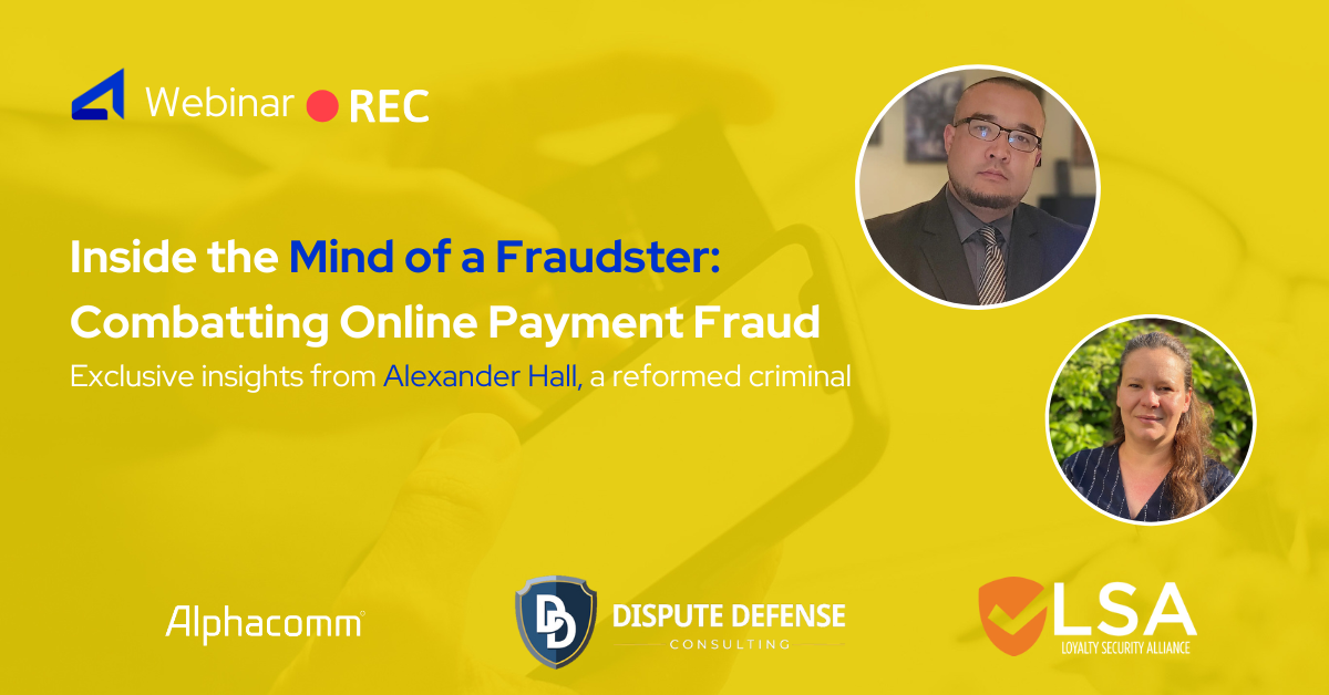 Webinar on Inside the Mind of a Fraudster: Combatting Online Payment Fraud. Exclusive insights from Alexander Hall, a reformed criminal